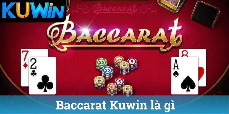 Baccarat Kuwin la gi Baccarat Kuwin là gì