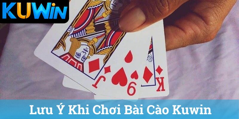 Luu Y Khi Choi Bai Cao Kuwin Lưu Ý Khi Chơi Bài Cào Kuwin
