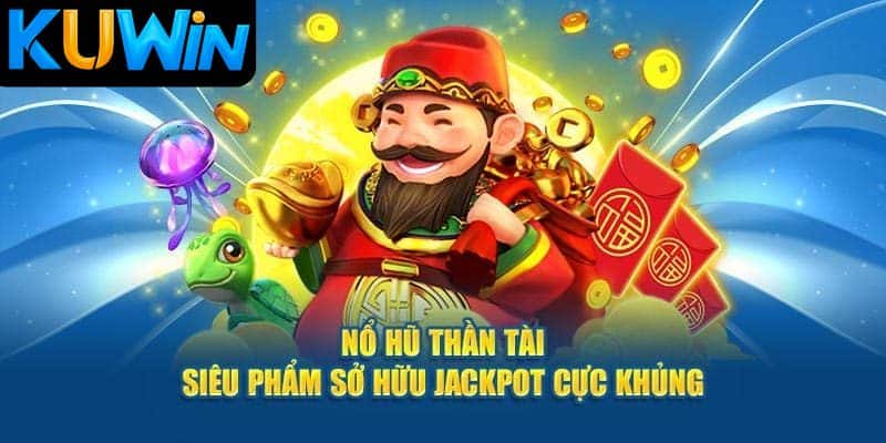 No Hu Than Tai Kuwin va danh sach game Nổ Hũ Thần Tài Kuwin và danh sách game